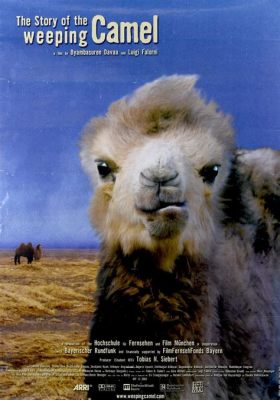  「The Weeping Camel」：關於愛、犧牲與沙漠奇蹟的古老傳說！